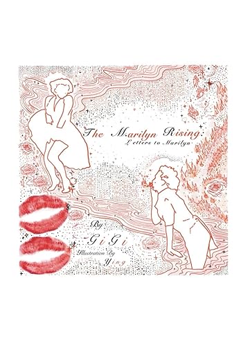The Marilyn Rising: Letters to Marilyn by GiGi