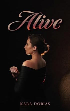 Alive by Kara Dobias