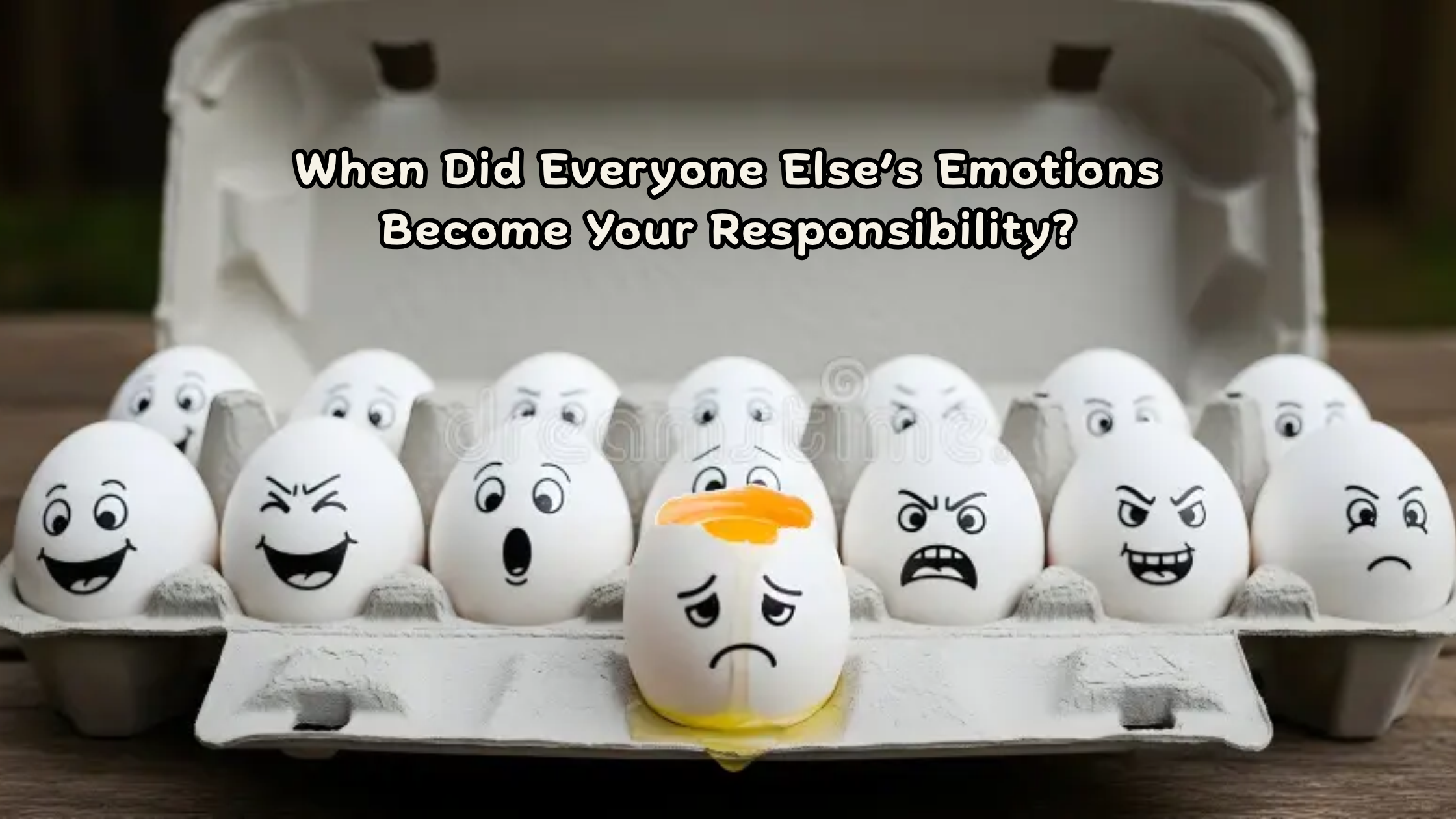 When Did Everyone Else’s Emotions Become Your Responsibility?