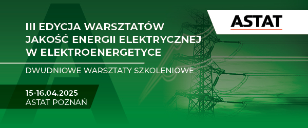 III Edycja warsztatów jakość energii elektrycznej w elektroenergetyce, dwudniowe warsztaty szkoleniowe