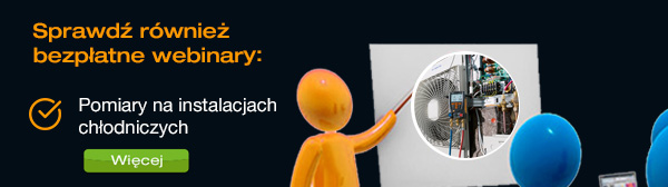 Sprawdź webinar - pomiary na instalacjach chłodniczych