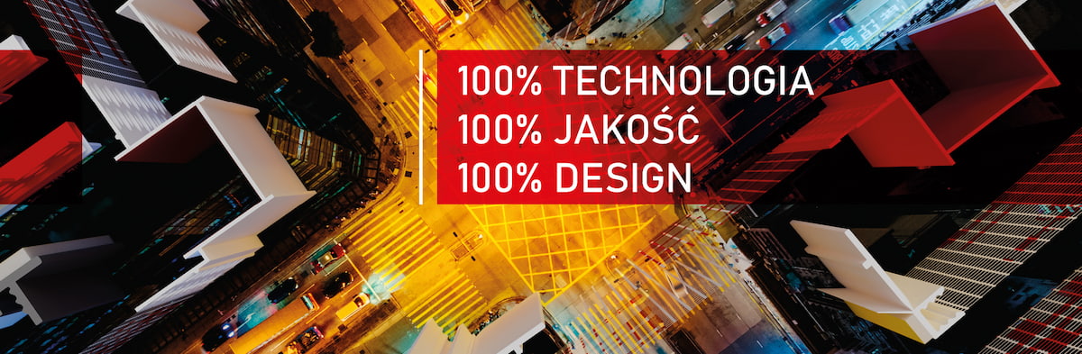 100% technologia | 100% jakość | 100% design