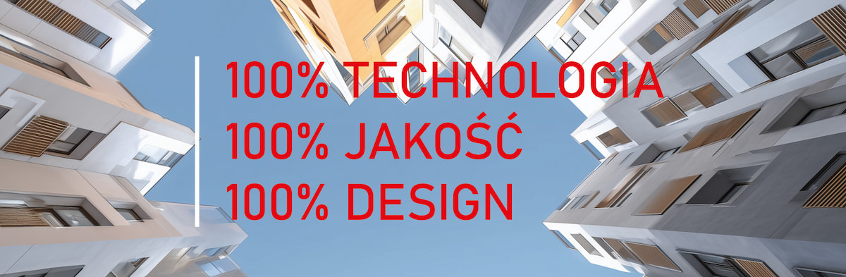 100% technologia | 100% jakość | 100% design