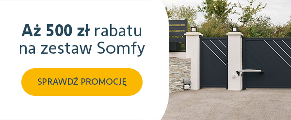 500 zł rabatu na zestaw Somfy