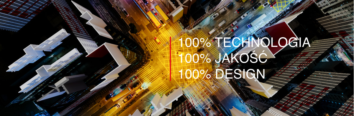 100% technologia | 100% jakość | 100% design