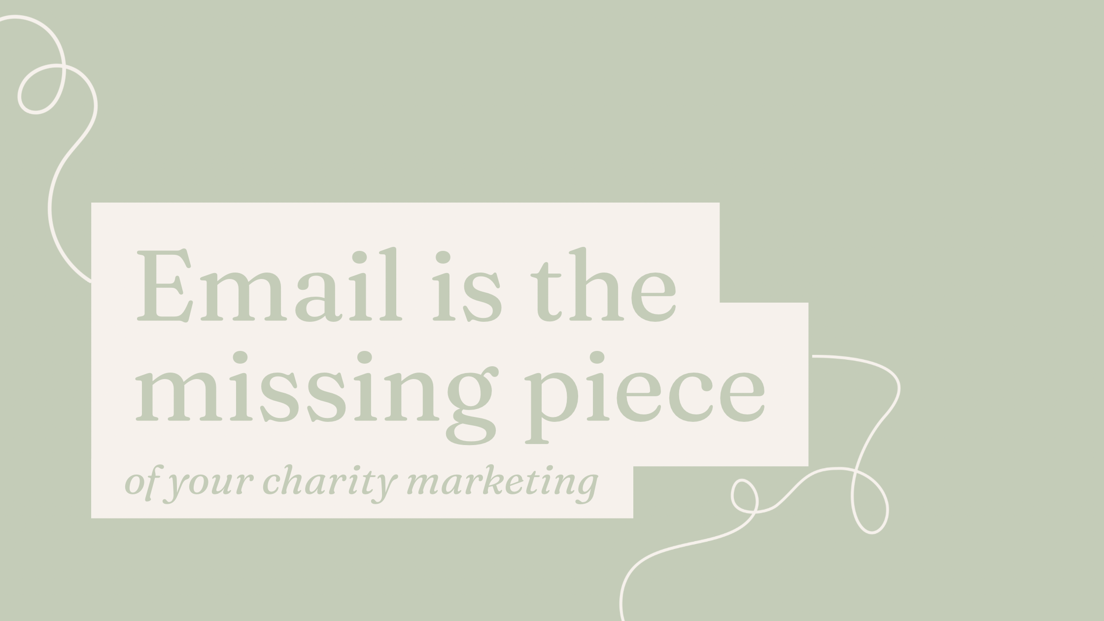 Email is the missing piece of your charity marketing
