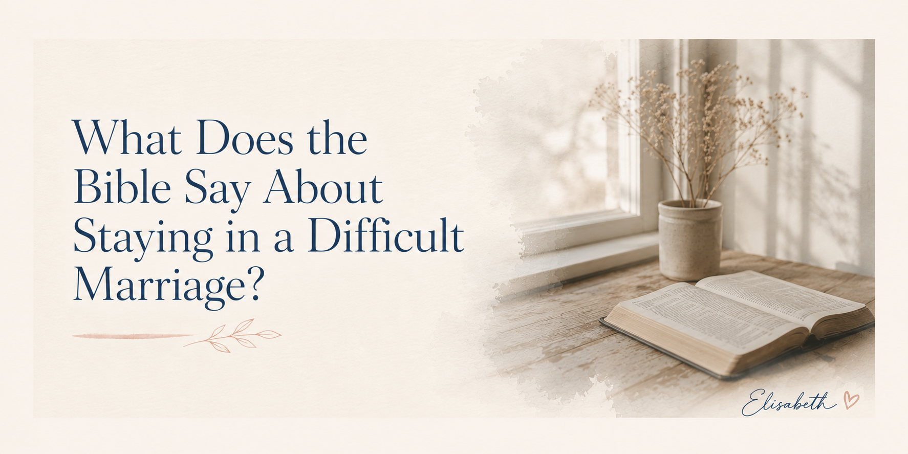 What Does the Bible Say About Staying in a Difficult Marriage?