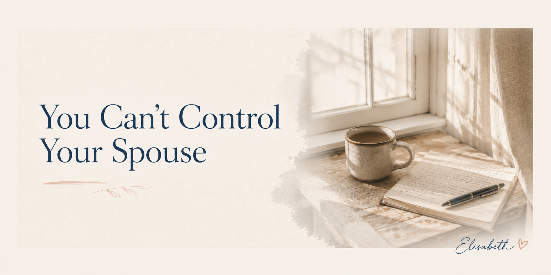 You Can’t Control Your Spouse