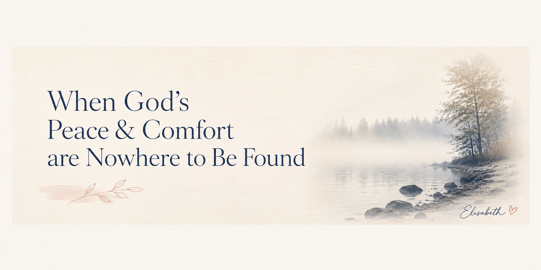 When God’s Peace & Comfort are Nowhere to Be Found