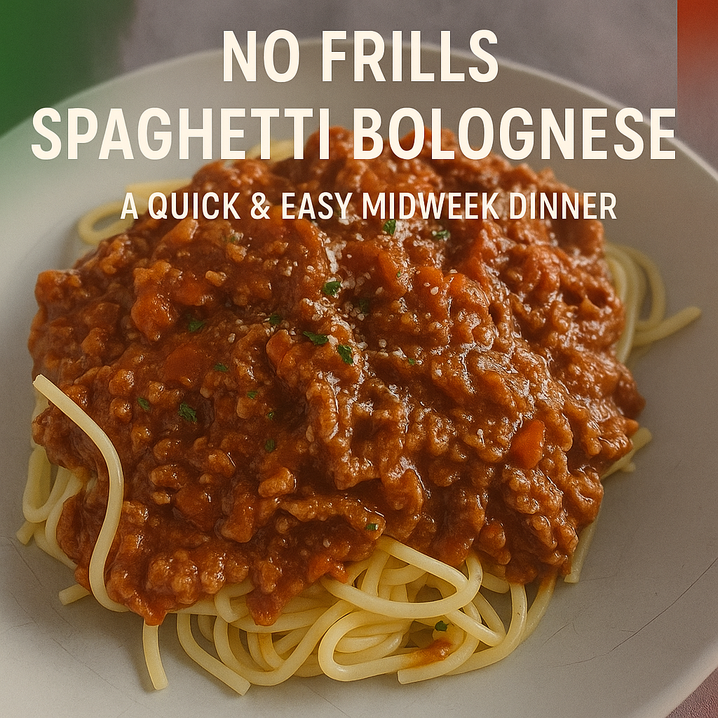 No Frills Spaghetti Bolognese, A Quick & Easy Midweek Dinner