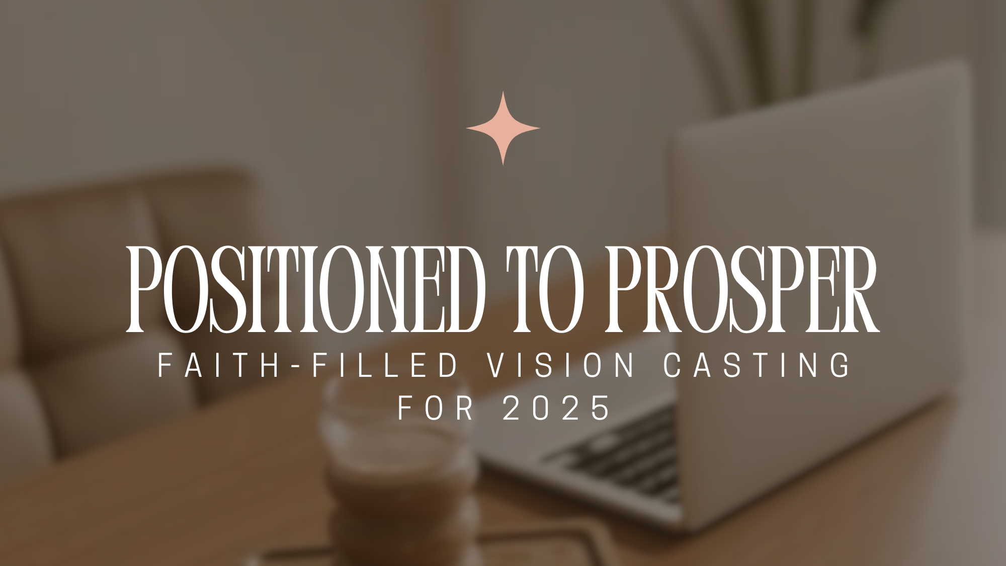 Faith-Filled Vision Casting for 2025