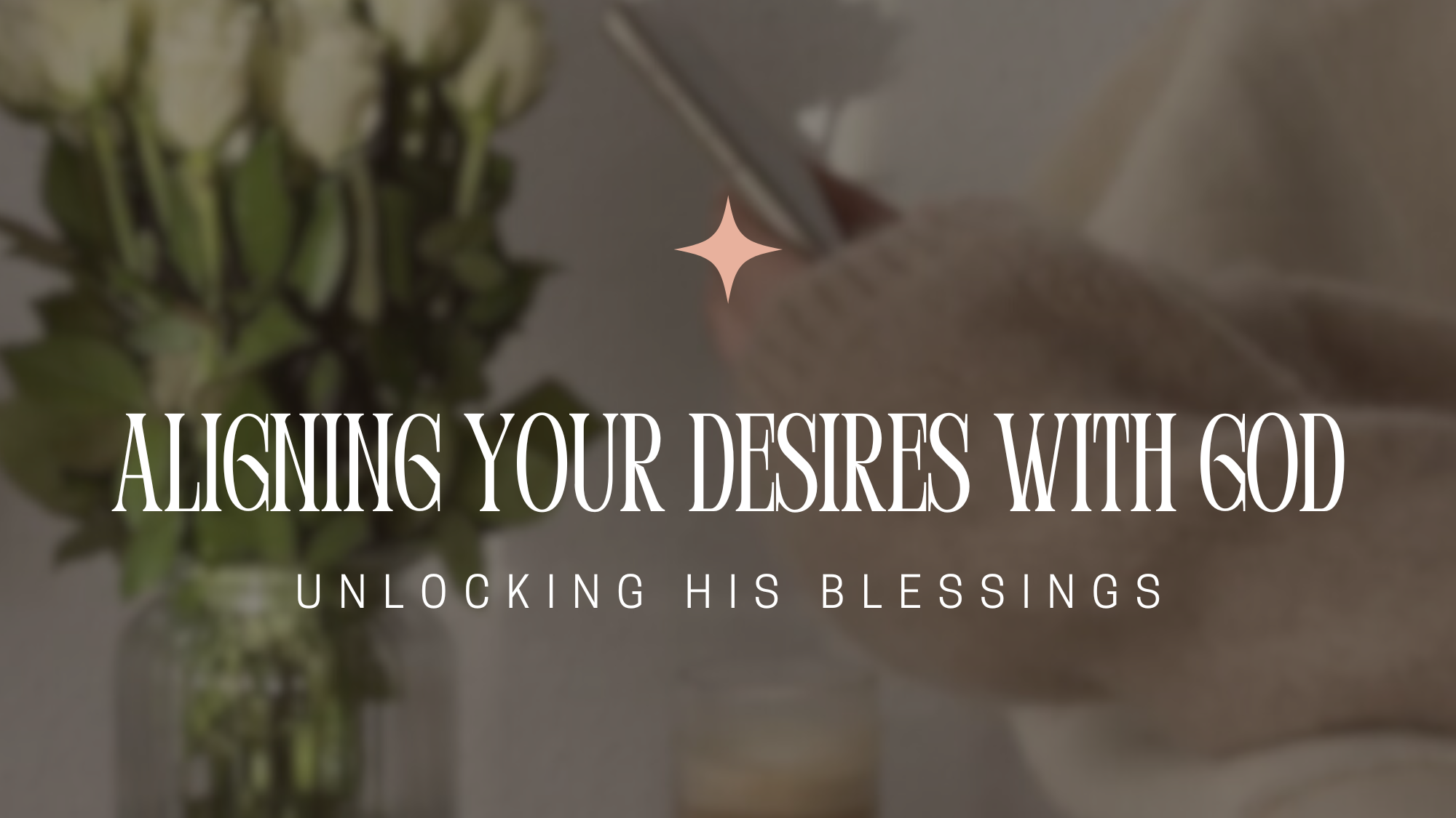 Aligning Your Desires with God