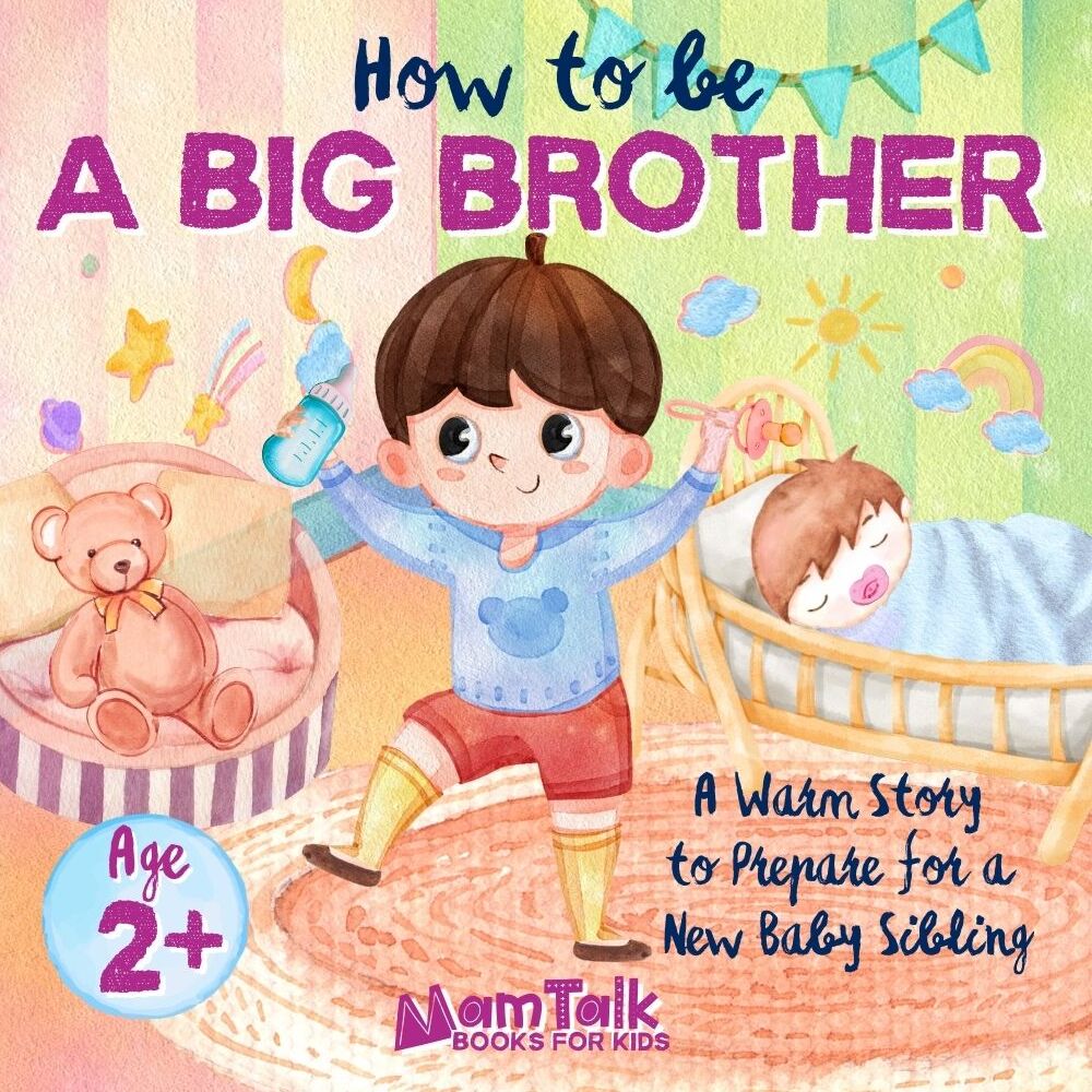 How to be a big brother for 2 3 4 5 year old boys by MamTalk Publishing