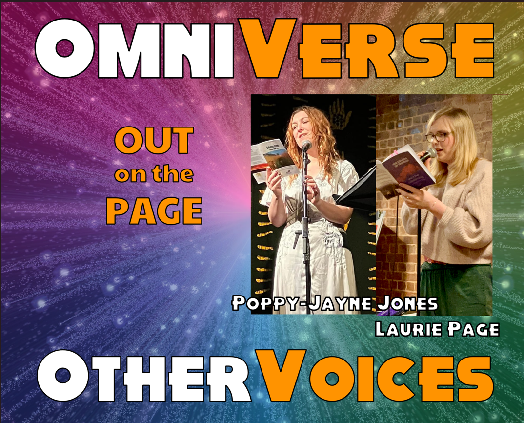 "OmniVerse Other Voices Out on The Page with Poppy-Jayne Jones and Laurie Page" white and orange text with two pictures of women performing poetry at microphone stands on a multicoloured background