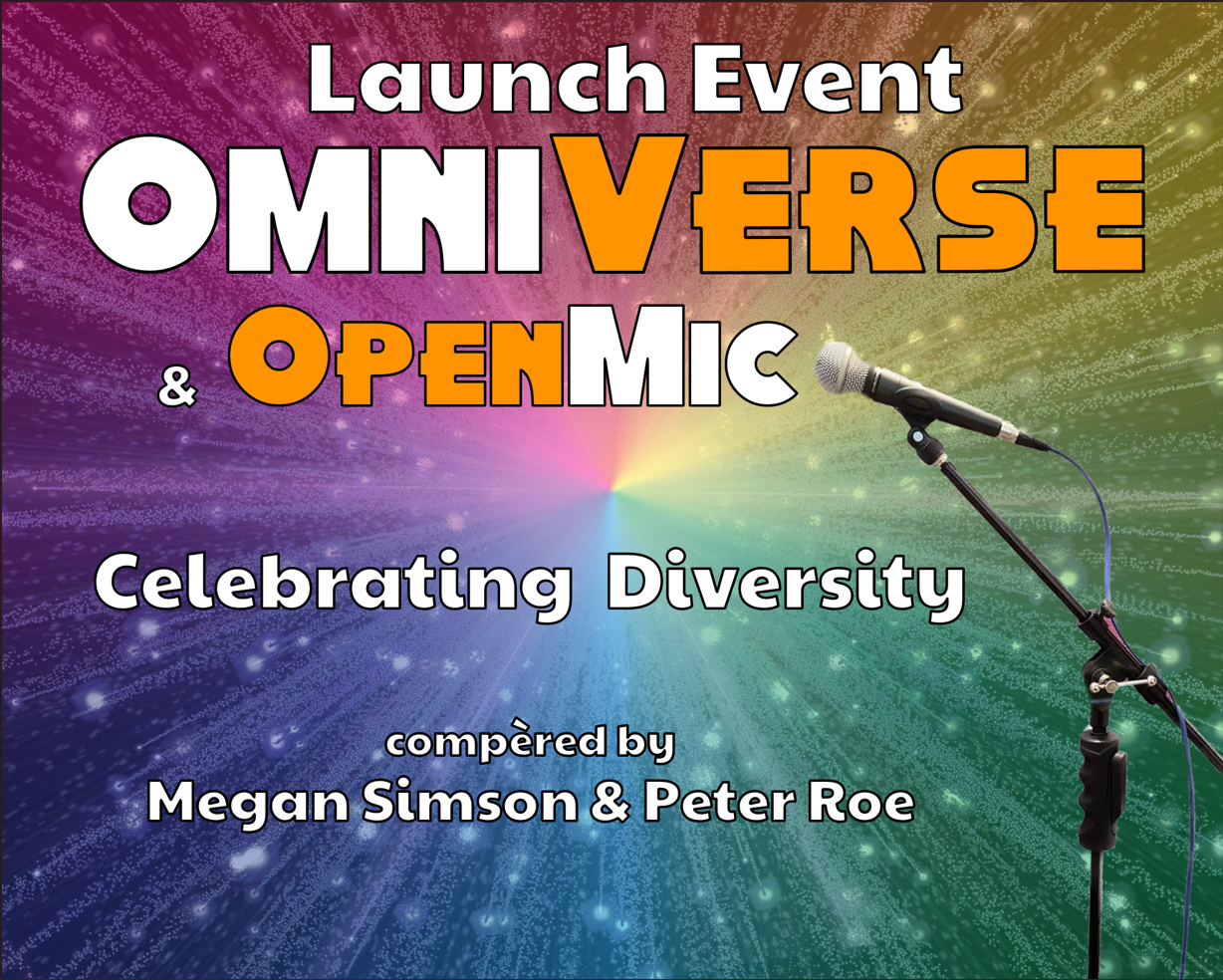"Launch Event and OpenMic OmniVerse Celebrating Diversity. Compered by Megan Simson & Peter Roe" white and orange text on a multicoloured background with a Microphone on a stand