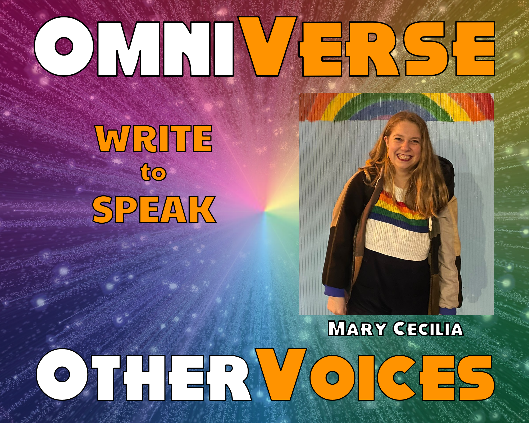 "Omniverse, Write to Speak, Other voices" in white and orange text with a photo of a smiling woman in a jumper with an lgbt rainbow, "Mary Cecilia" is under the photo