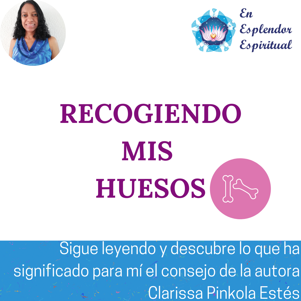 Recogiendo mis huesos