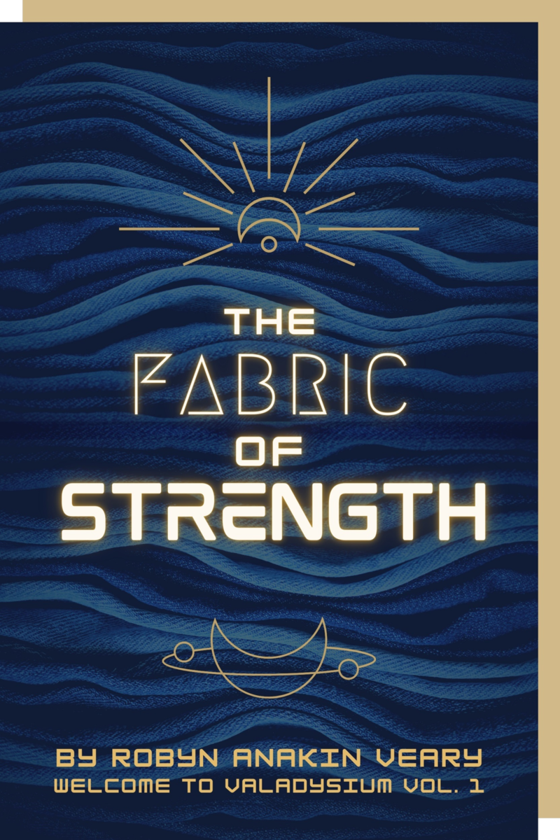 The Fabric of Strength (Welcome of Valadysium Vol. 1)