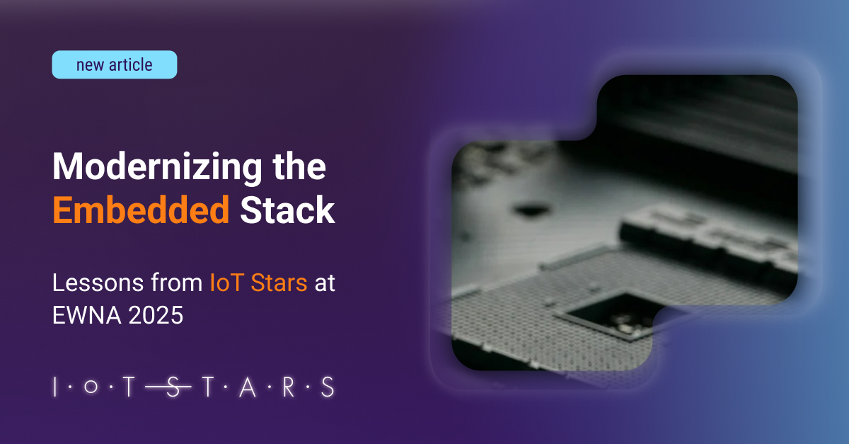 Modernizing the Embedded Stack: Lessons from IoT Stars at Embedded World North America 2025