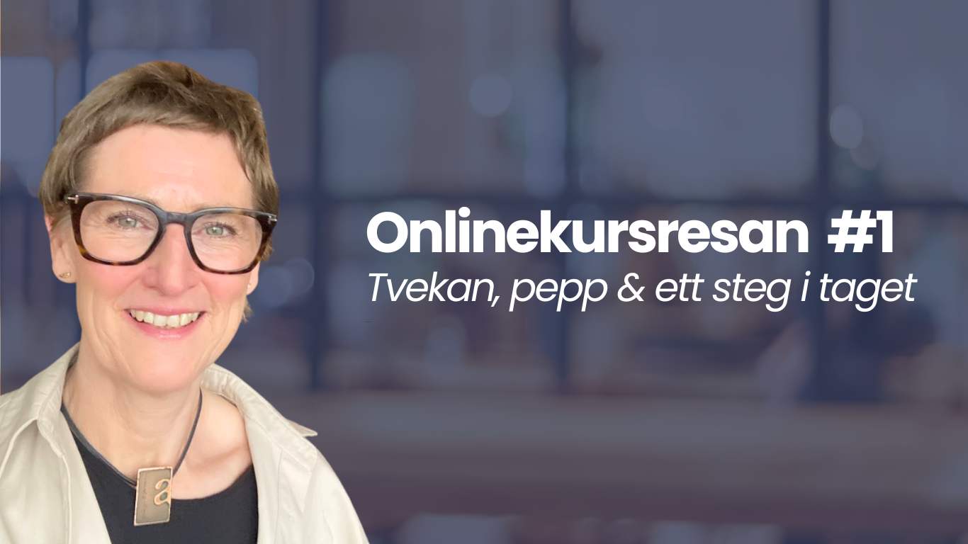 En onlinekurs?! Varför det?