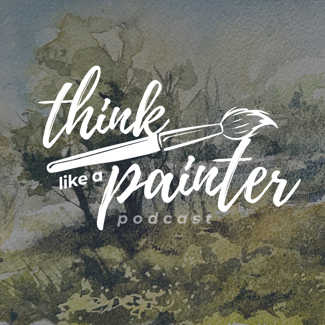 Listen to my new podcast 'Think Like a Painter'! 🎨 🎨