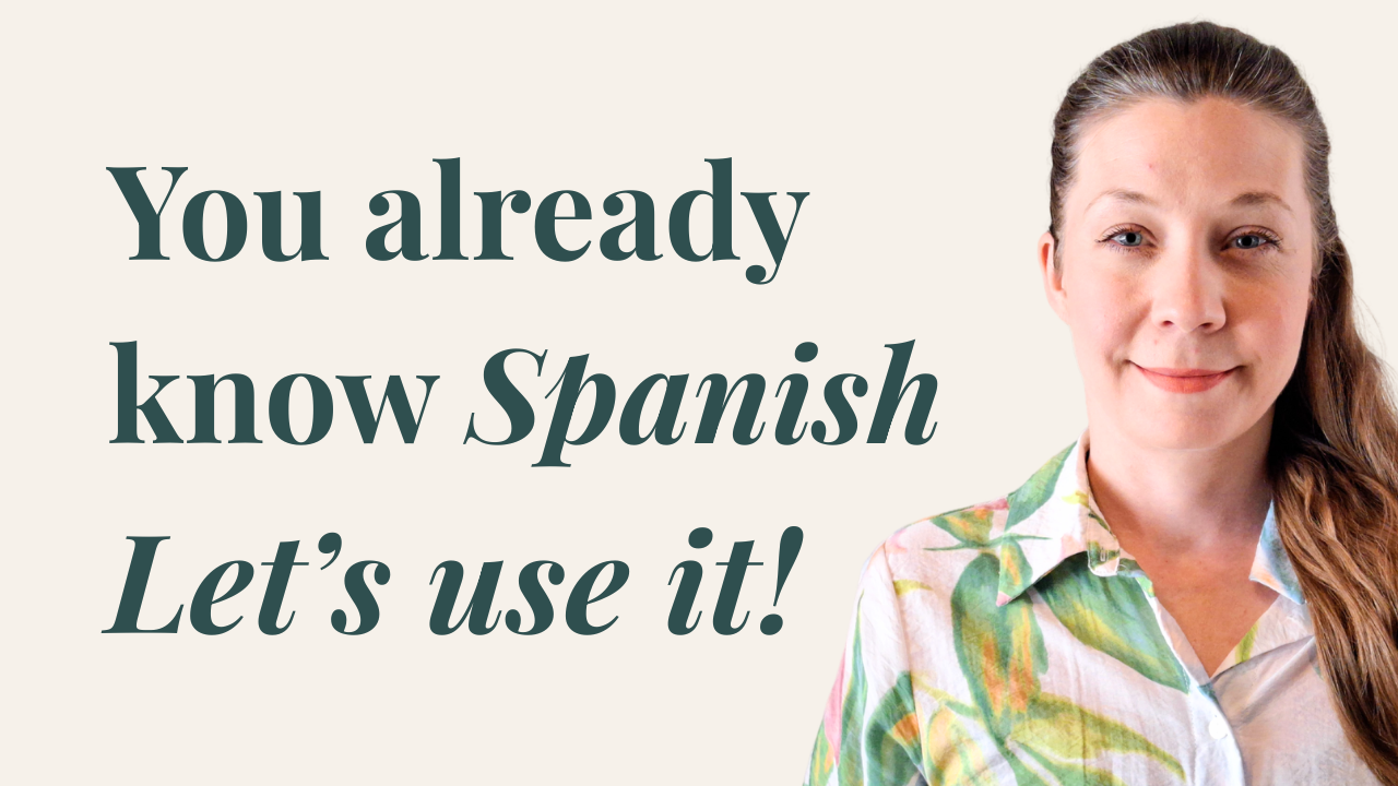 Carolina: You already know Spanish. Let's use it!