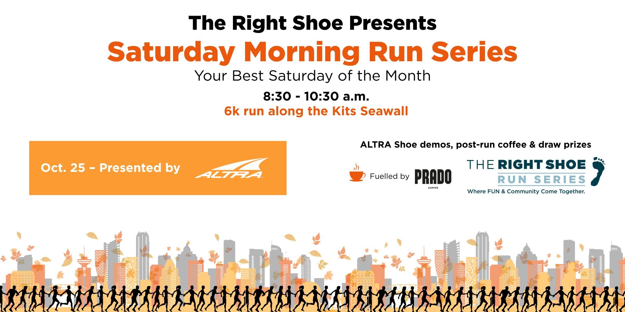 The Right Shoe Saturday Morning Run Series October 25 - presented by Altra!