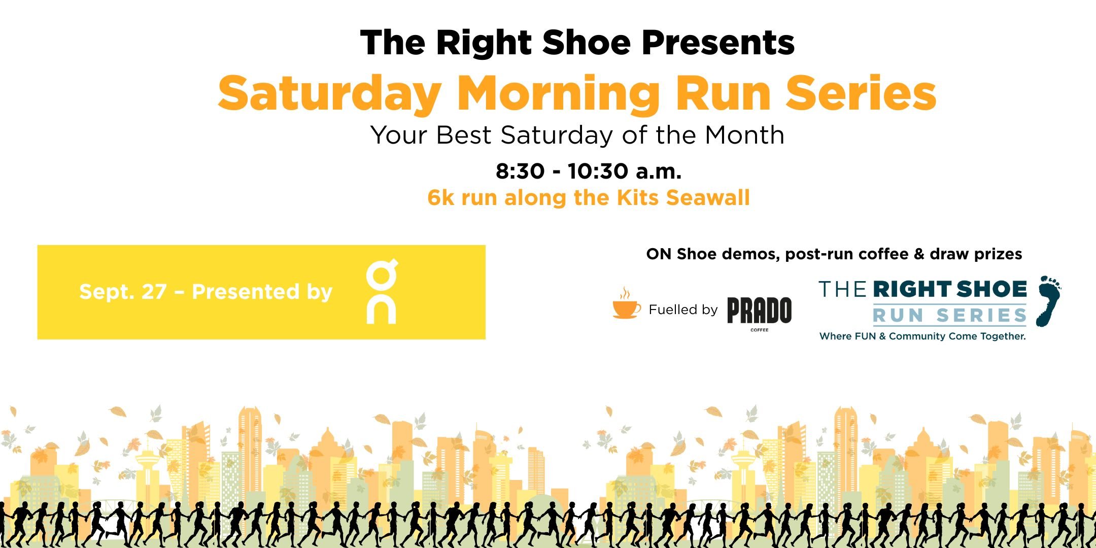 The Right Shoe Saturday Morning Run Series September 27 - presented by ON