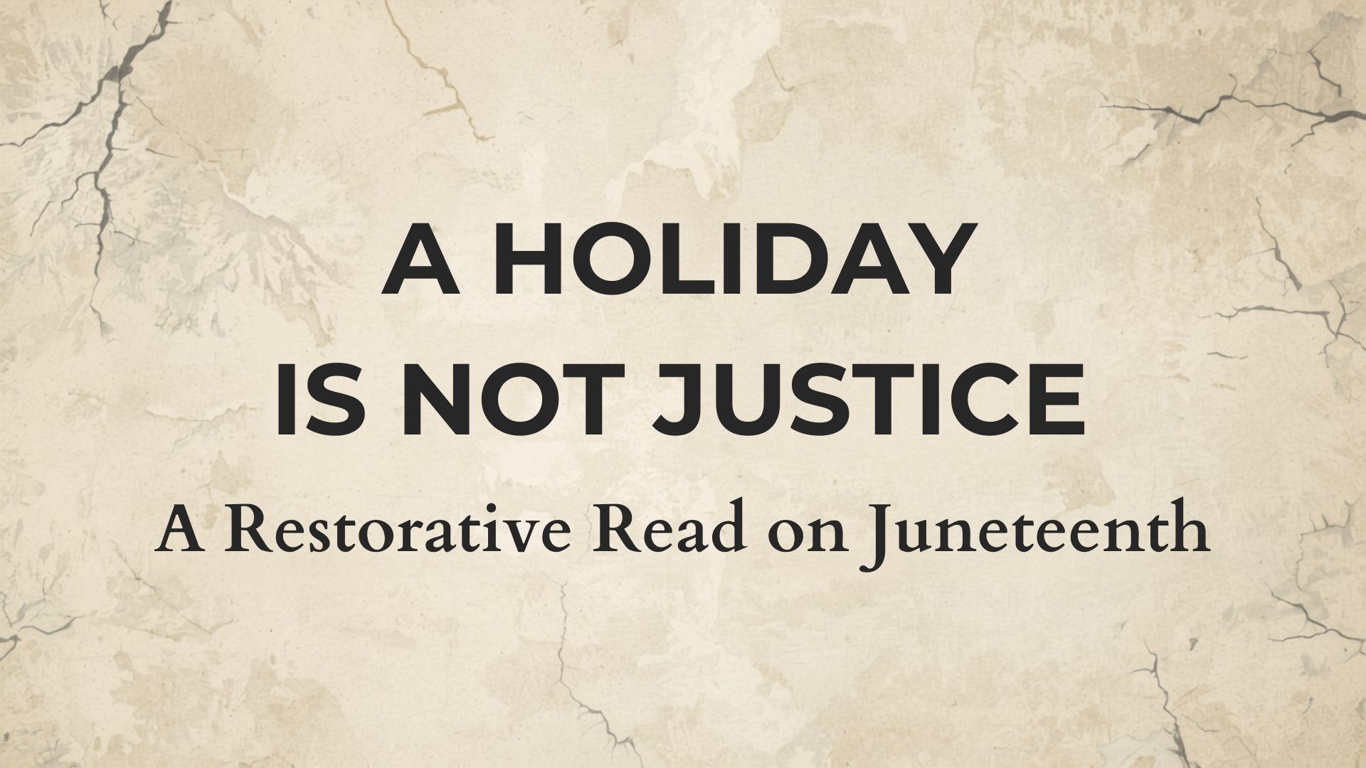 A Holiday is NOT Justice: A Restorative Read on Juneteenth