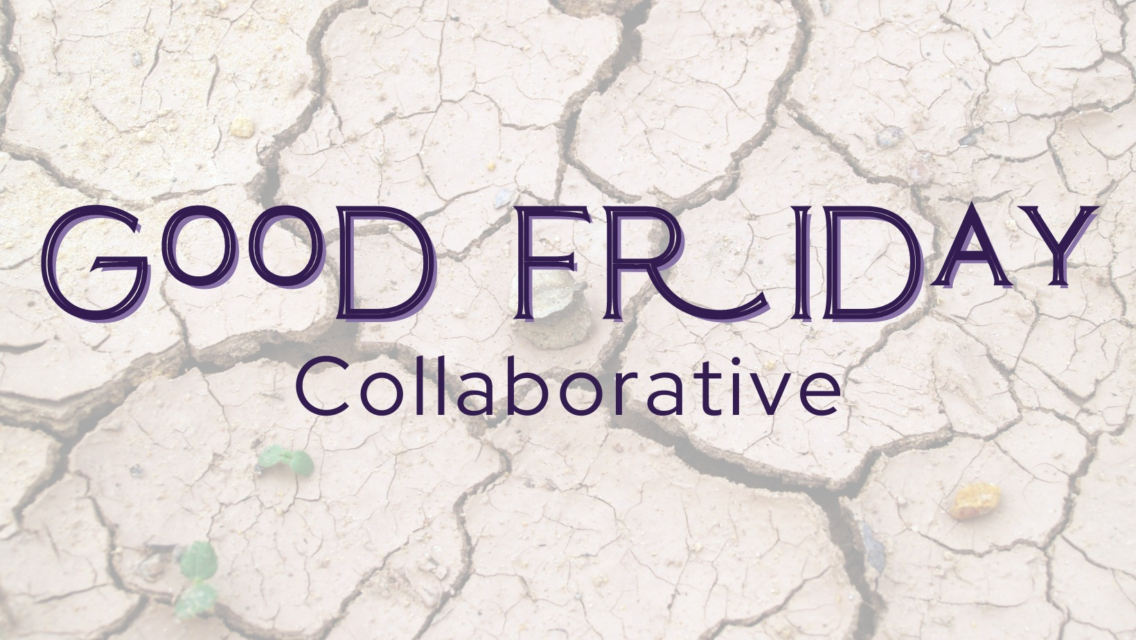 Good Friday Collaborative