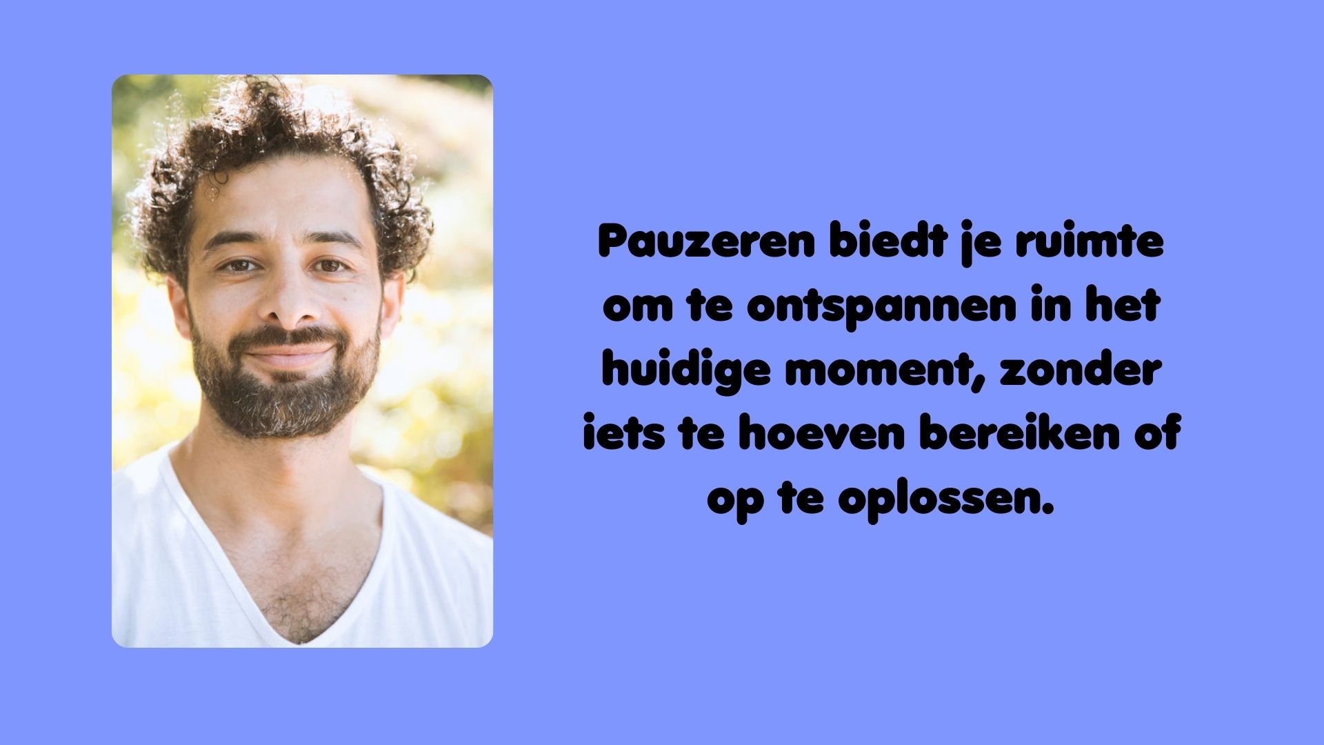 Van Afwezig naar Aanwezig: een moment van pauzeren