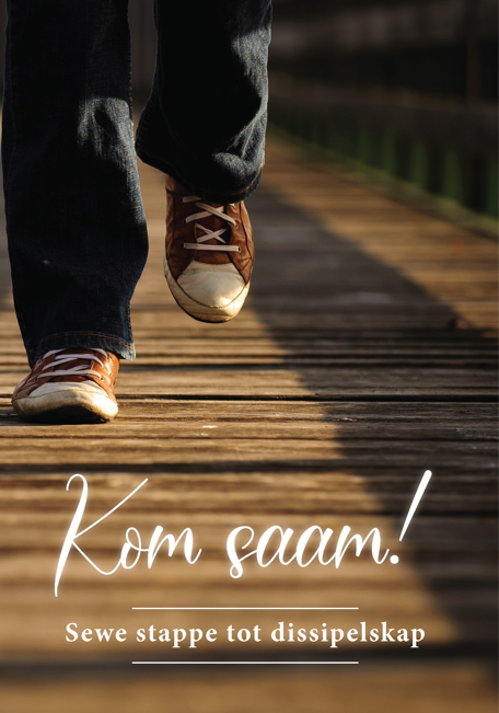 Kom Saam! Sewe stappe in dissipelskap.