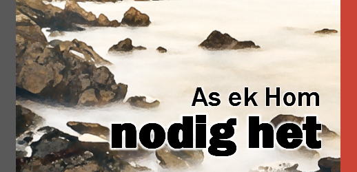 As ek Hom nodig het