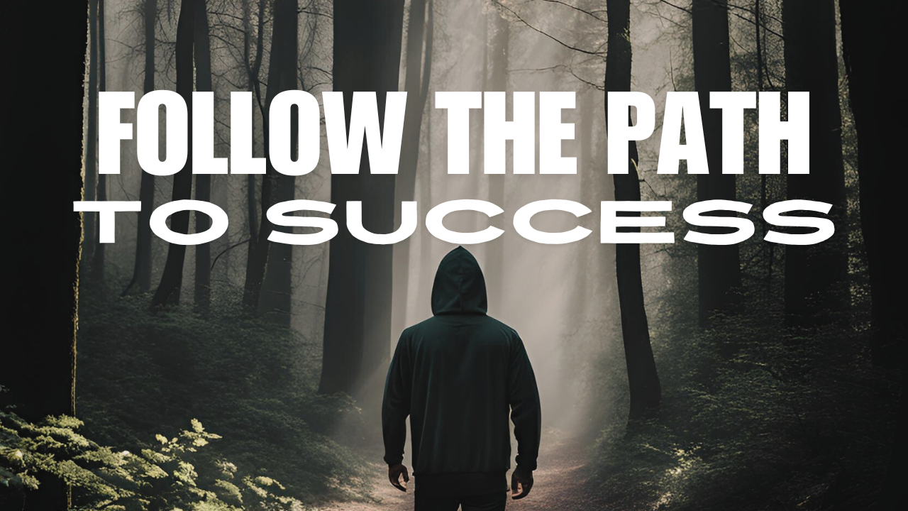 Follow the Path to Success