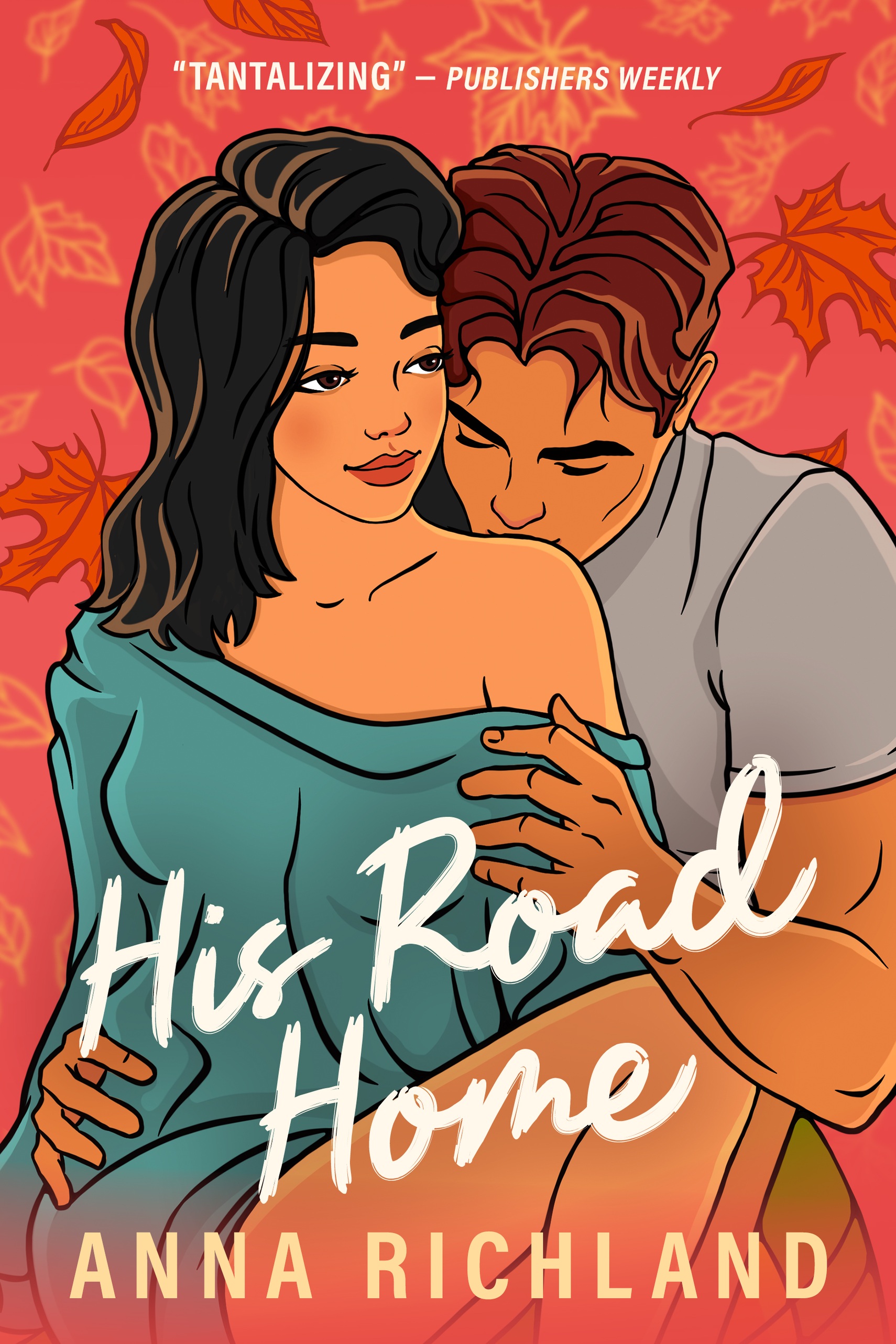 An image of a book cover for "His Road Home" by Anna Richland, showing a brown-haired man kissing the bare shoulder of an Asian-American woman. The background has a pattern of red and orange fall leaves, and a pull quote from Publishers Weekly saying "Tantalizing."