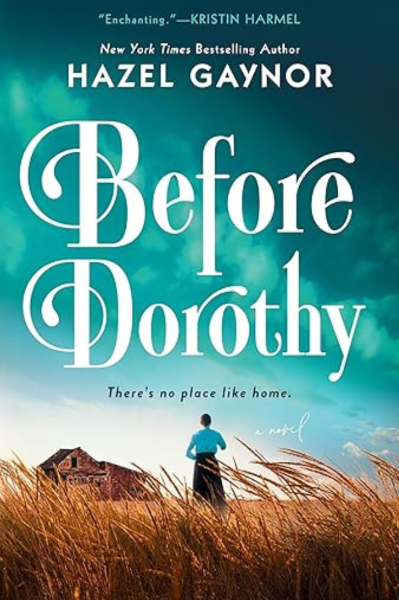 Before Dorothy by Hazel Gaynor