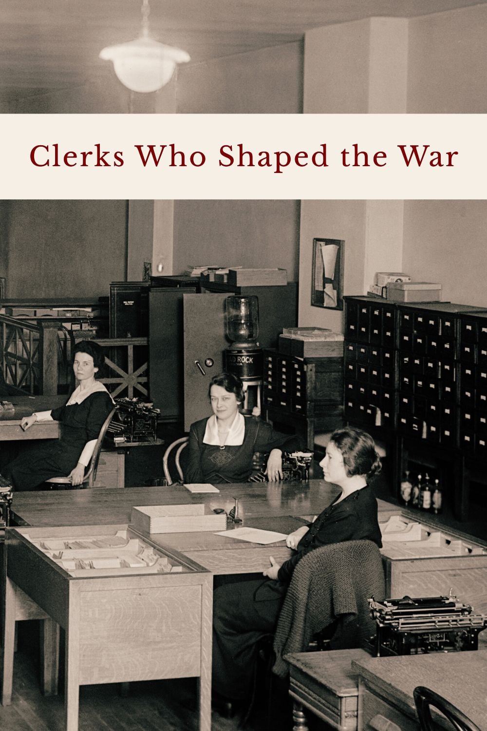Sepia-toned image of three women clerks in a 1940s office with wooden desks and typewriters; caption reads, 
