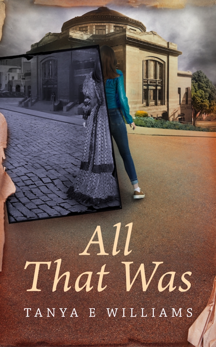 All That Was by Tanya E Williams, a dual timeline historical women's fiction novel set against the backdrop of a historic Seattle church