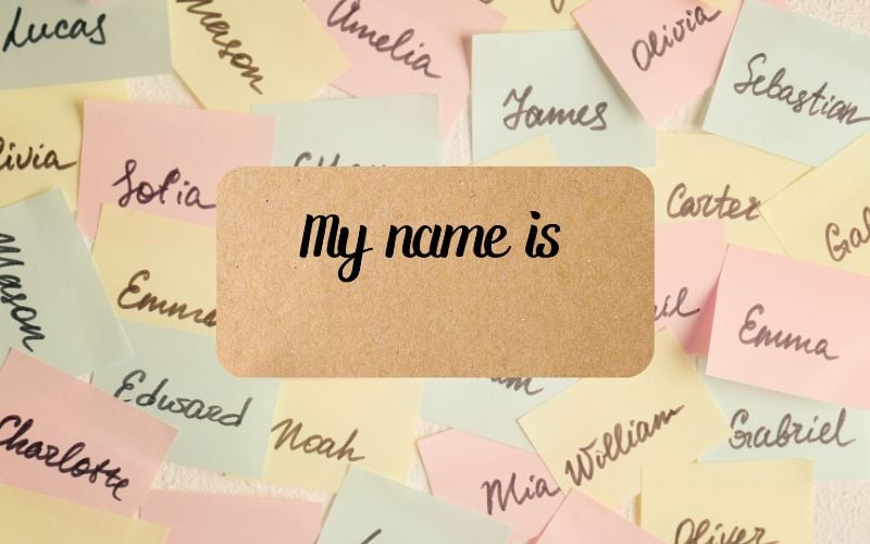 My name is with a selection of different names