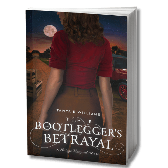 The Bootlegger's Betrayal - A paperback Vintage Vineyard Novel by Tanya E Williams, set in Prohibition era Nevada