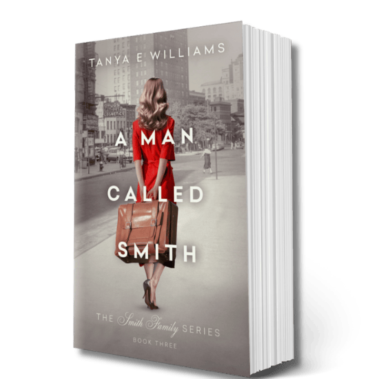 A Man Called Smith by Tanya E Williams, a paperback dual timeline historical women's fiction novel