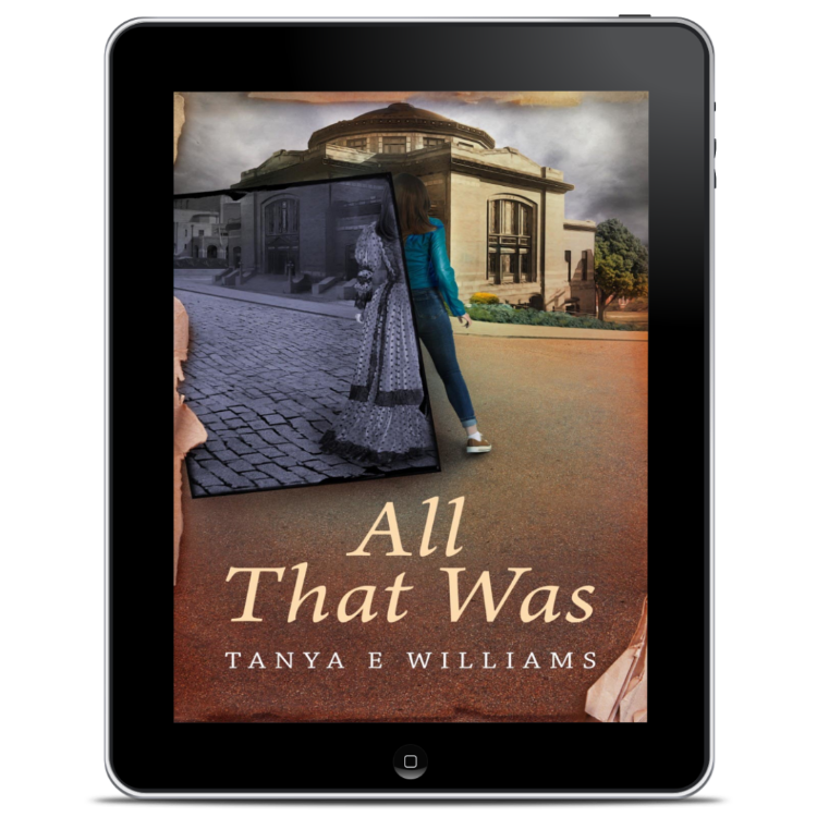 All That Was by Tanya E Williams, an eBook dual timeline historical women's fiction novel set against the backdrop of a historic Seattle church