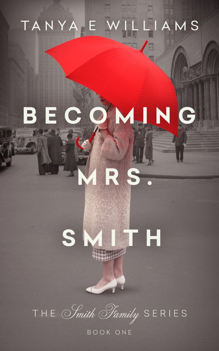 Becoming Mrs. Smith by Tanya E Williams, historical women's fiction set on the American home front during WWII