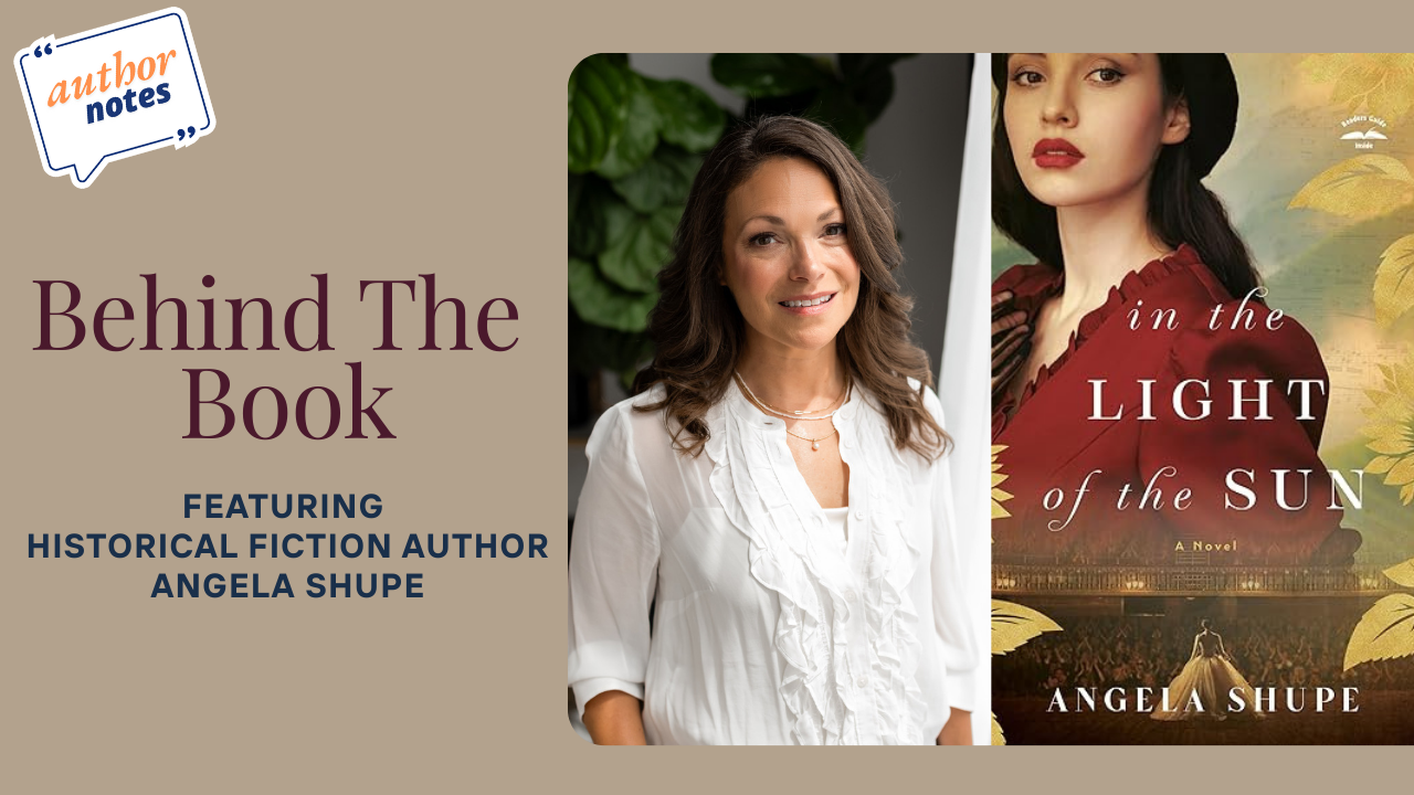 Behind the Book: Angela Shupe on Writing In the Light of the Sun
