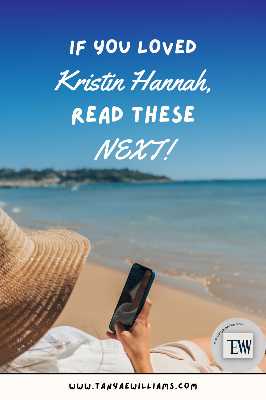 If you loved Kristin Hannah, read these next!