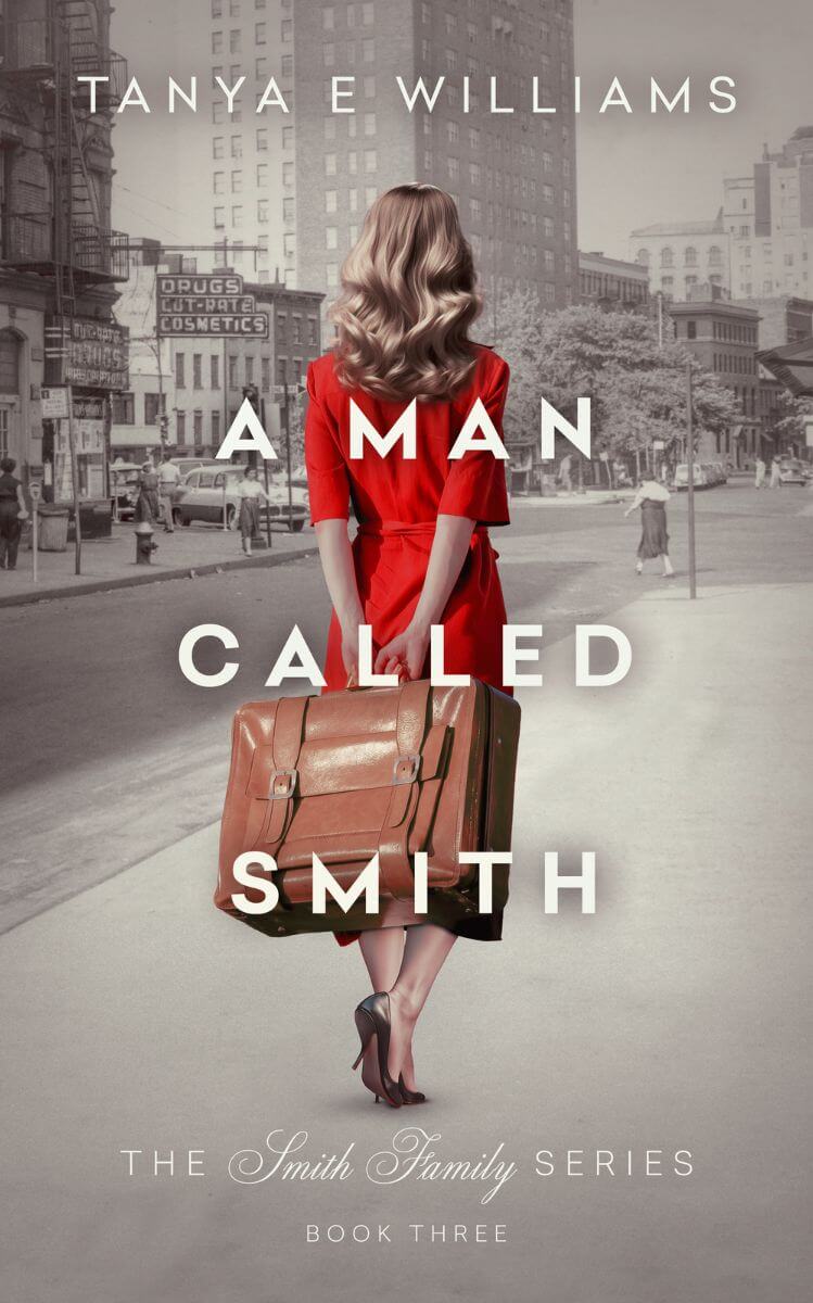 A Man Called Smith by Tanya E Williams, a dual timeline historical women's fiction novel