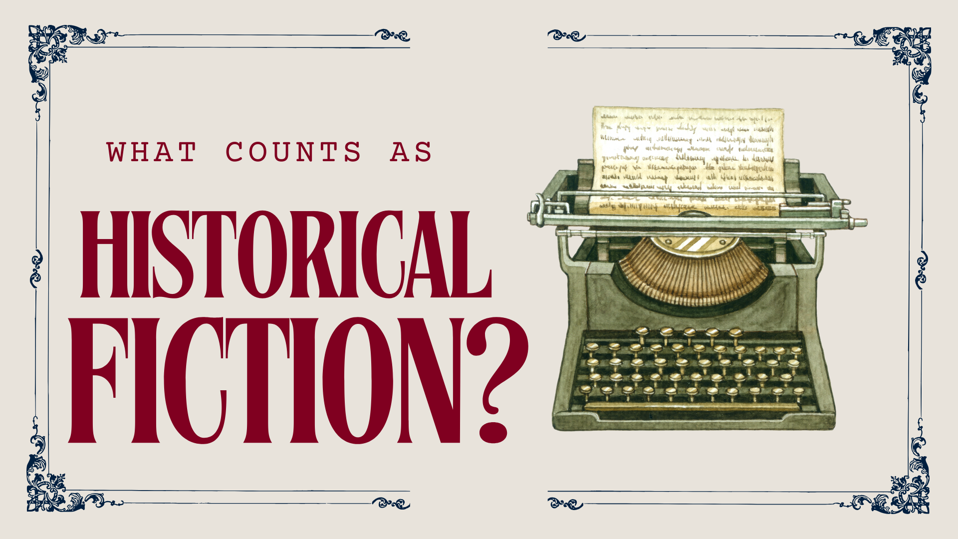 What Counts as Historical Fiction? | Historical Fiction 101 Blog Series