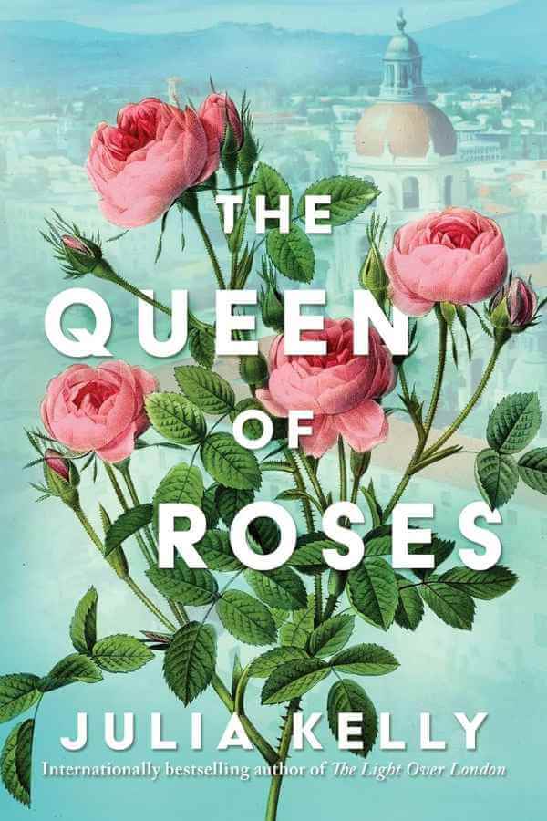 Book cover for The Queen of Roses by Julia Kelly