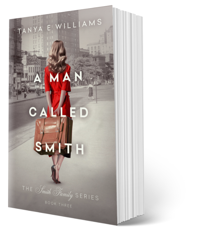 A Man Called Smith by Tanya E Williams, a paperback dual timeline historical women's fiction novel