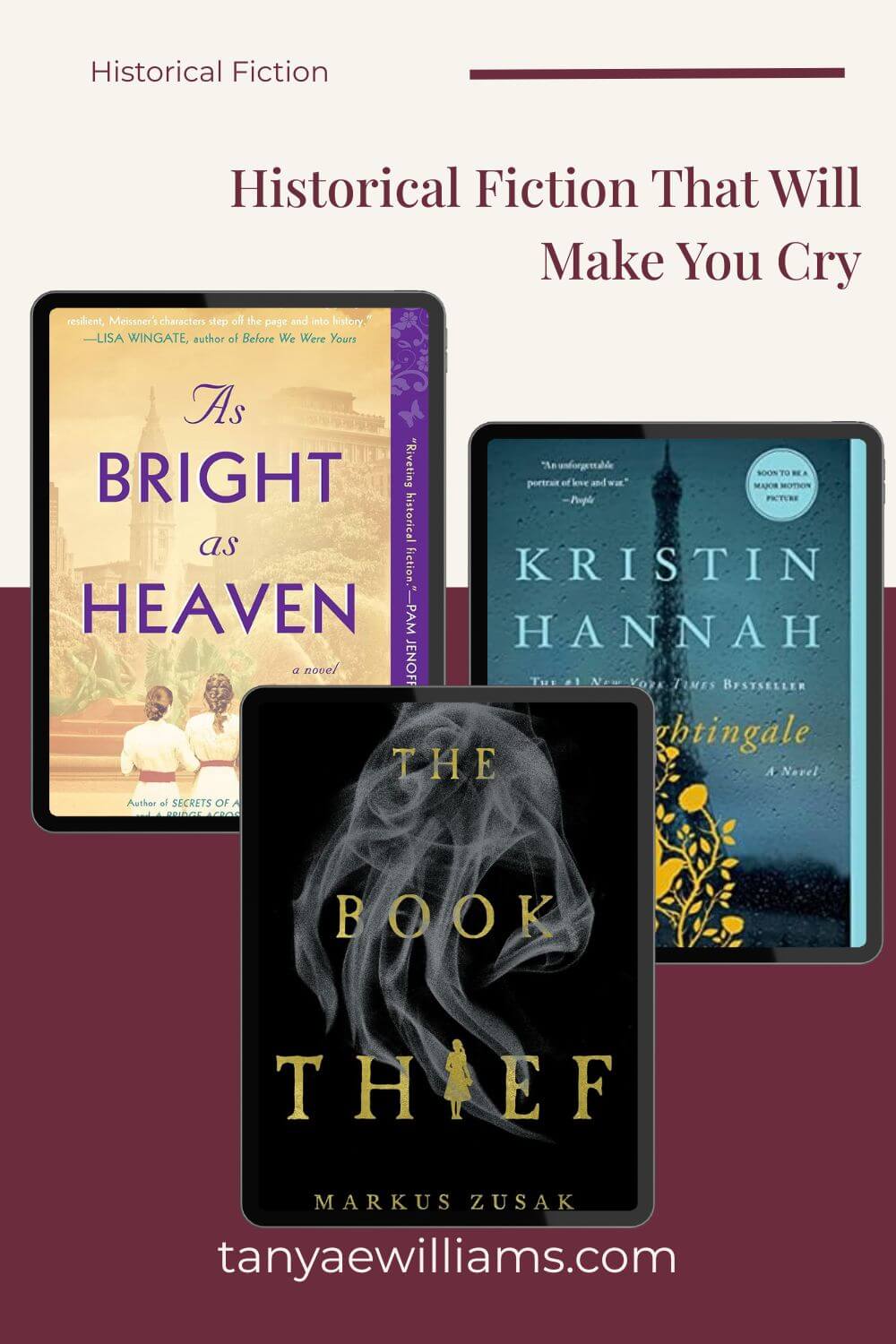 Three eBook covers for As Bright as Heaven, The Nightingale, and The Book Thief with text: Historical Fiction that will make you cry